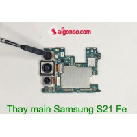 Thay main Samsung S21 Fe