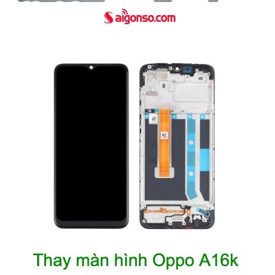Thay màn hình Oppo A16k