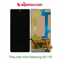 Thay màn hình Samsung S21 FE