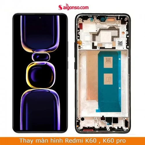 Thay màn hình Redmi K60 / K60 Pro