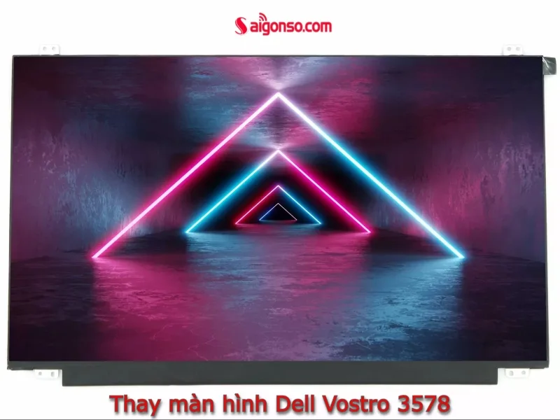 Thay màn hình Laptop Dell Vostro 3578