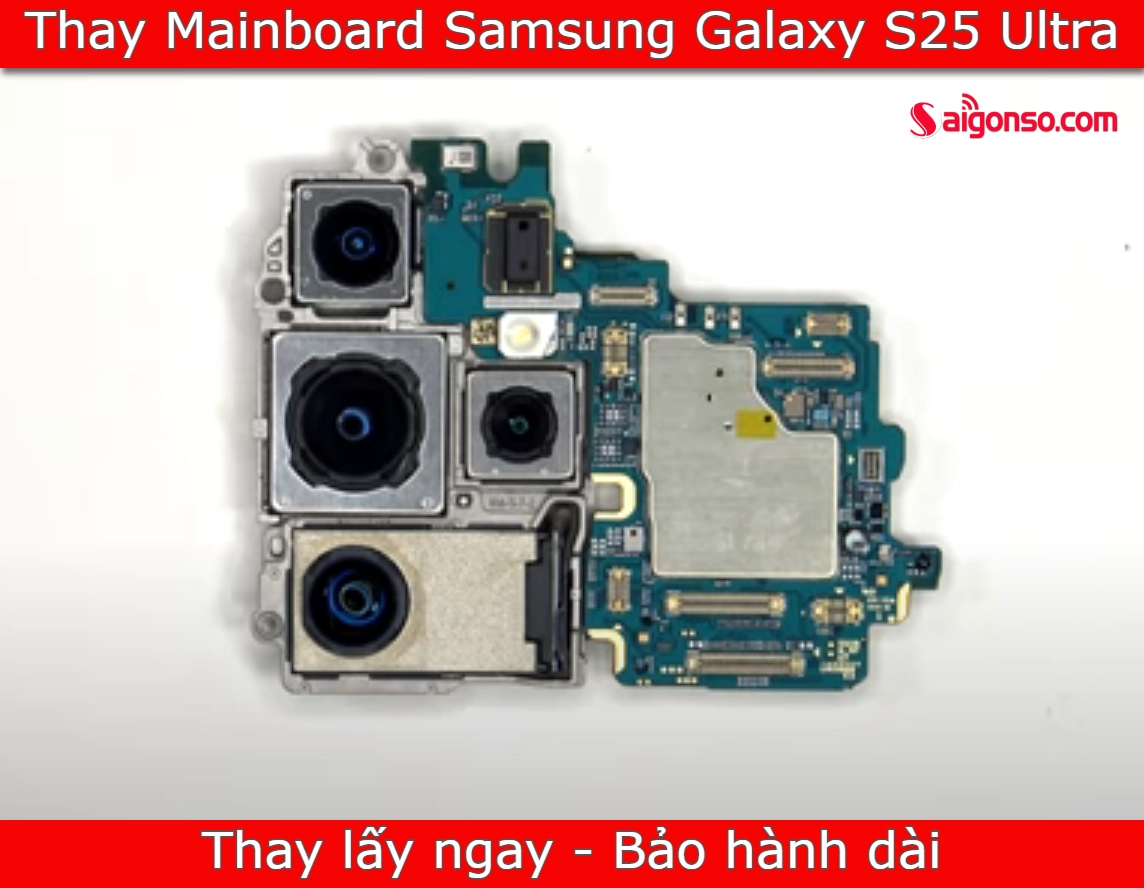 Thay main Samsung S25 , S25 Plus , S25 Ultra